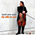 Ryuichi Rainer Suzuki, My Cello My Soul / fibonacci records