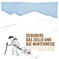 Schubert, das Cello und die Winterreise / di Monaco Records