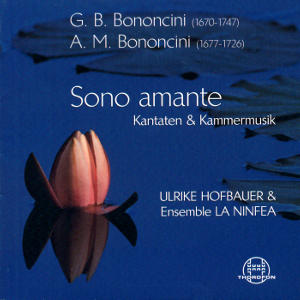 G.B. Bononcini - A.M. Bononcini, Sono amante - Kantaten & Kammermusik / Thorofon