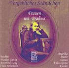 Vergebliches Ständchen - Frauen um Brahms / Bayer Records Vergebliches Ständchen - Frauen um Brahms / Bayer Records