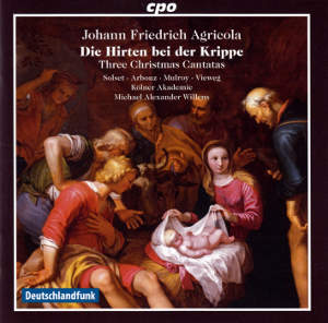 Johann Friedrich Agricola, Die Hirten bei der Krippe / cpo Johann Friedrich Agricola, Die Hirten bei der Krippe / cpo