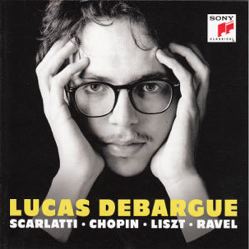 Lucas Debargue, Scarlatti • Chopin • Liszt • Ravel / Sony Classical
