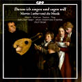 Davon ich singen und sagen will, Martin Luther und die Musik / cpo