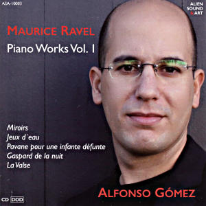 Maurice Ravel, Piano Works Vol. 1 / Alien Sound & Art