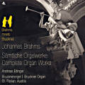 Johannes Brahms, Sämtliche Orgelwerke | Complete Organ Works Johannes Brahms, Sämtliche Orgelwerke | Complete Organ Works