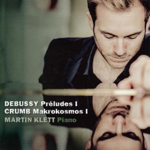 DEBUSSY Préludes I CRUMB Makrokosmos I, Martin Klett