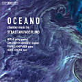 Oceano, chamber music by Sebastian Fagerlund