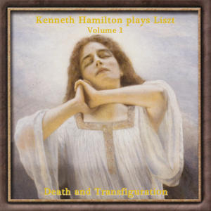 Death and Transfiguration, Kenneth Hamilton plays Liszt Volume 1