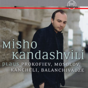 Misho Kandashvili, plays Prokofiev, Mosolov, Kancheli, Balanchivadze