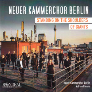 Neuer Kammerchor Berlin, Standing on the Shoulders of Giants