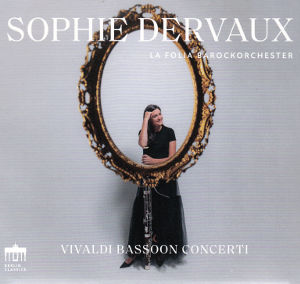Vivaldi Bassoon Concerti, Sophie Dervaux • La Folia Barockorchester