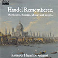 Handel Remembered, Beethoven, Brahms, Mozart and more... Handel Remembered, Beethoven, Brahms, Mozart and more...