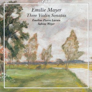 Emilie Mayer, Three Violin Sonatas Emilie Mayer, Three Violin Sonatas