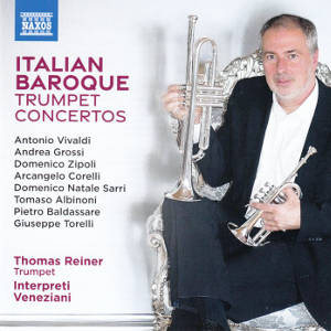 Italian Baroque Trumpet Concertos, Thomas Reiner • Interpreti Veneziani Italian Baroque Trumpet Concertos, Thomas Reiner • Interpreti Veneziani