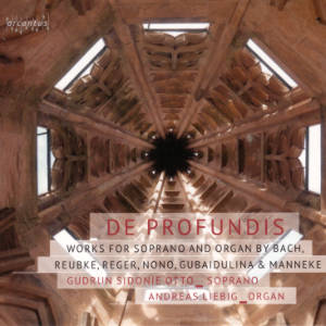 De Profundis, Works for Soprano and Organ by Bach, Reubke, Reger, Nono, Gubaidulina & Manneke De Profundis, Works for Soprano and Organ by Bach, Reubke, Reger, Nono, Gubaidulina & Manneke