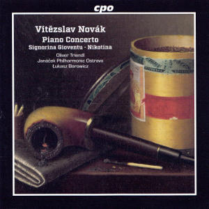 Vítězslav Novák, Piano Concerto • Signorina Gioventu • Nikotina