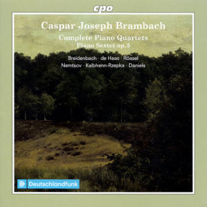 Caspar Joseph Brambach, Complete Piano Quartets • Piano Sextet op. 5