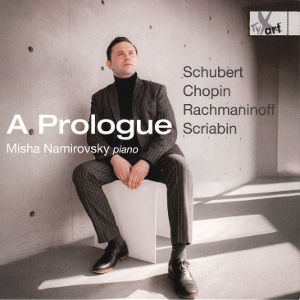 A Prologue, Schubert Chopin Rachmaninoff Scriabin