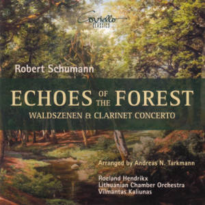 Echoes of the Forest, Robert Schumann: Waldszenen & Clarinet Concerto