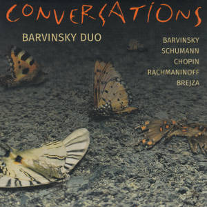 Conversations, Barvinsky • Schumann • Chopin • Rachmaninoff • Brejza