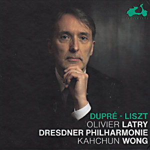 Dupré – Liszt, Olivier Latry • Dresdner Philharmonie • Kahchun Wong
