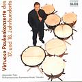 Virtuose Paukenkonzerte des 17. und 18. Jahrhunderts / Naxos