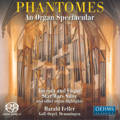 Phantomes An Organ Spectacular / OehmsClassics