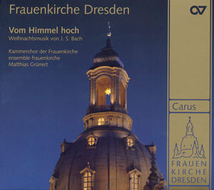 Frauenkirche Dresden, Vom Himmel hoch / Carus
