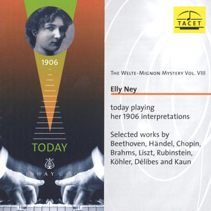 The Welte-Mignon Mystery Vol. VIII, Elly Ney today playing her 1906 Interpretations / Tacet