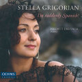 Stella Grigorian, I'm suddenly Spanish! / OehmsClassics