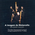 The Bad Tempered Consort Portuguese Polyphony from the 17th Century / Challenge Classics