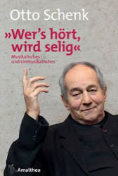 Neben den Sachen zum Lachen hat Otto Schenk auch einen Streifzug durch die Welt der Oper und der Musik verfasst. Foto: Amalthea Verlag 2018